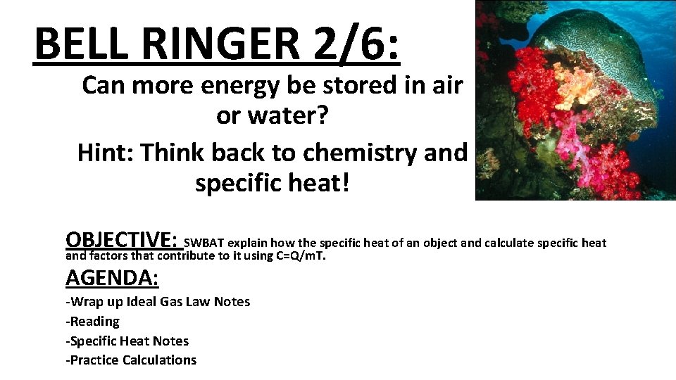 BELL RINGER 2/6: Can more energy be stored in air or water? Hint: Think