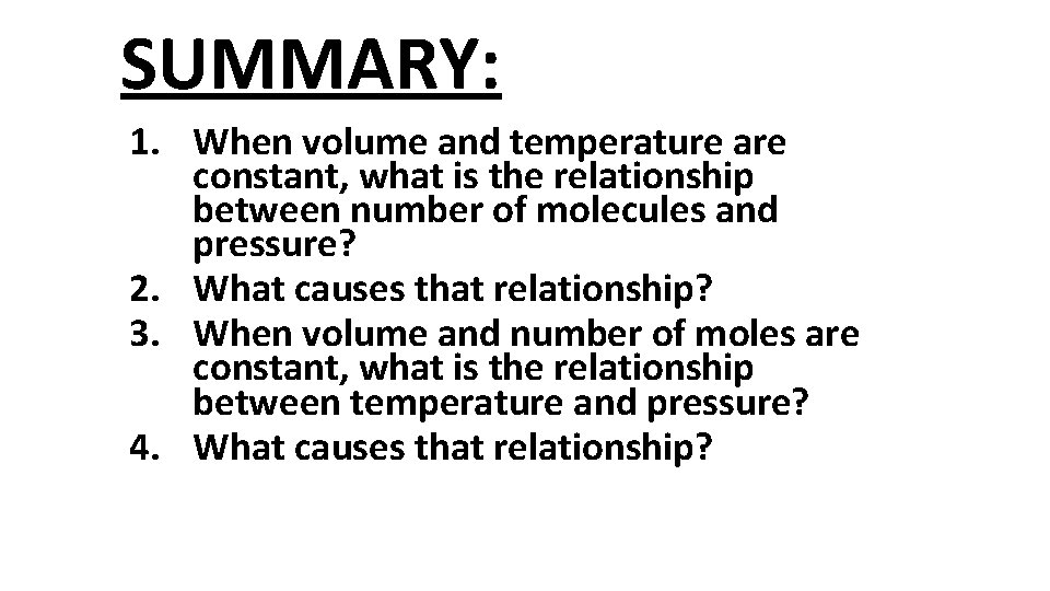 SUMMARY: 1. When volume and temperature are constant, what is the relationship between number