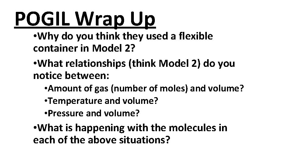 POGIL Wrap Up • Why do you think they used a flexible container in