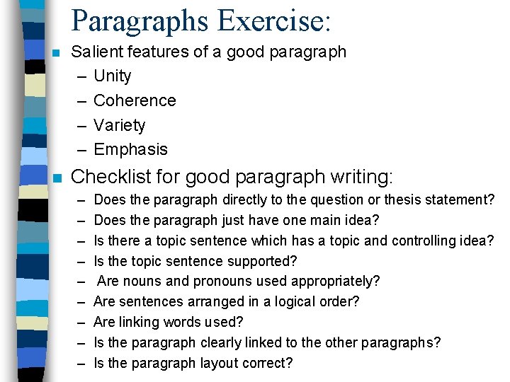 Paragraphs Exercise: n Salient features of a good paragraph – Unity – Coherence –