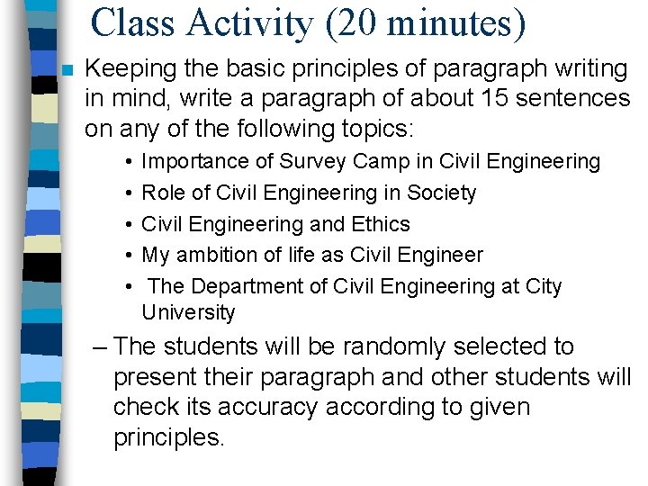 Class Activity (20 minutes) n Keeping the basic principles of paragraph writing in mind,