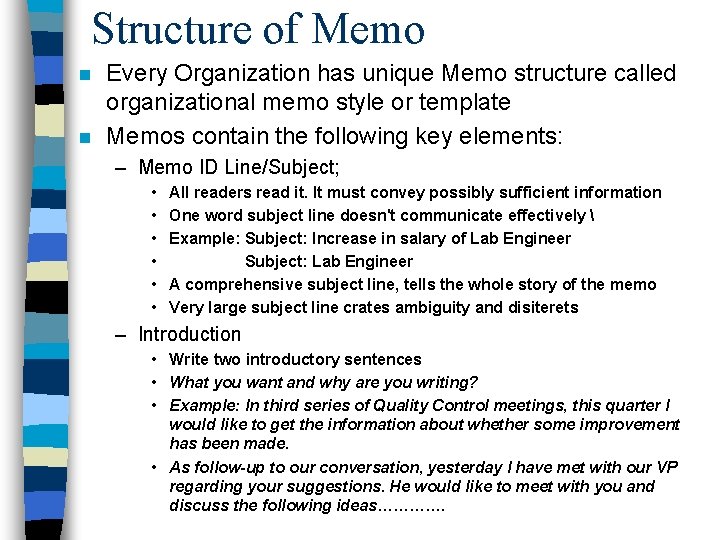 Structure of Memo n n Every Organization has unique Memo structure called organizational memo