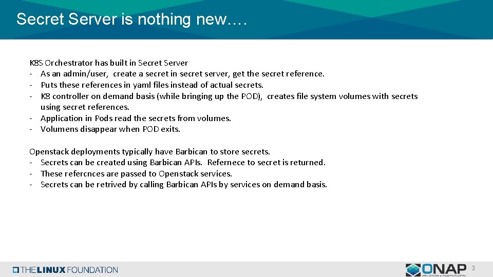 Secret Server is nothing new…. K 8 S Orchestrator has built in Secret Server