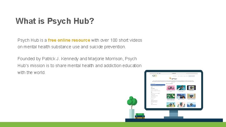 What is Psych Hub? Psych Hub is a free online resource with over 100