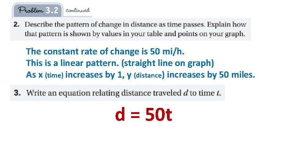 The constant rate of change is 50 mi/h. This is a linear pattern. (straight