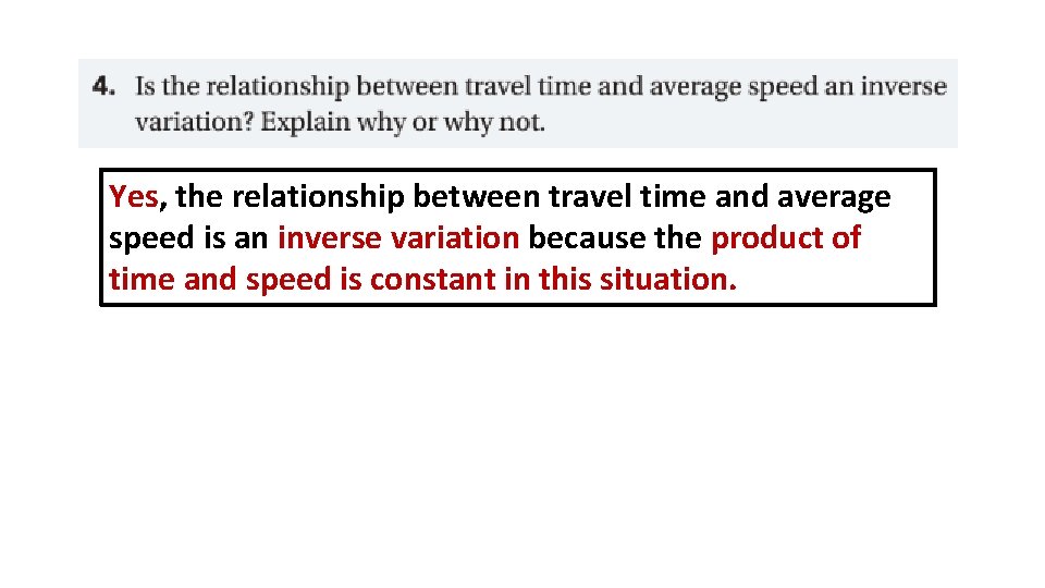 Yes, the relationship between travel time and average speed is an inverse variation because