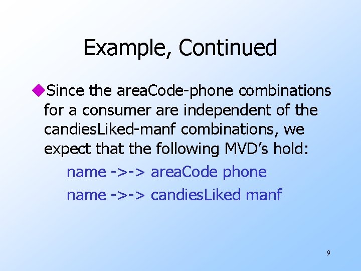 Example, Continued u. Since the area. Code-phone combinations for a consumer are independent of