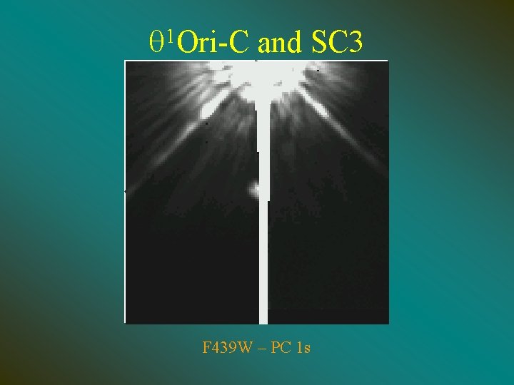 1 q Ori-C and SC 3 F 439 W – PC 1 s 