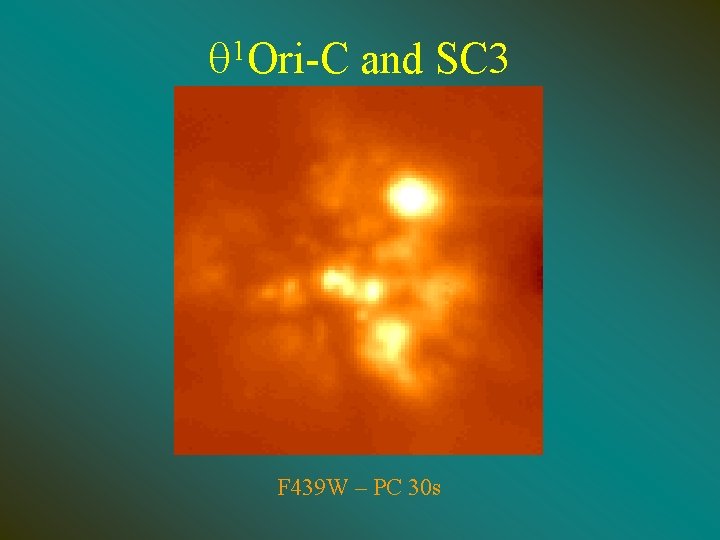 1 q Ori-C and SC 3 F 439 W – PC 30 s 