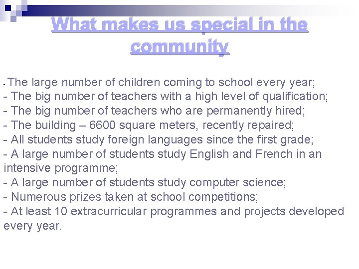 What makes us special in the community The large number of children coming to