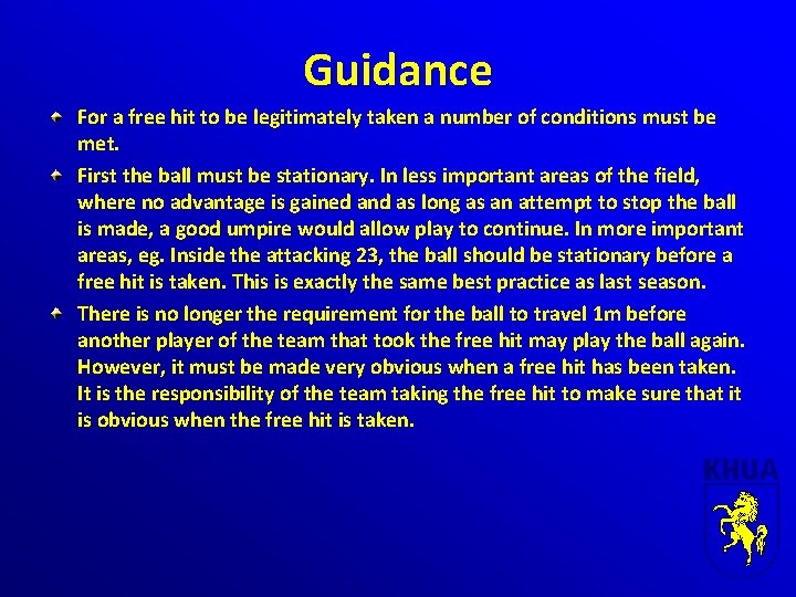 Guidance For a free hit to be legitimately taken a number of conditions must