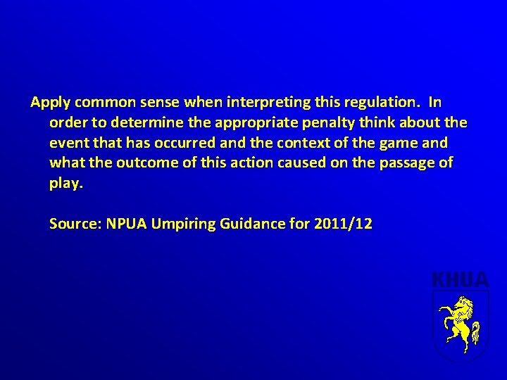  Apply common sense when interpreting this regulation. In order to determine the appropriate