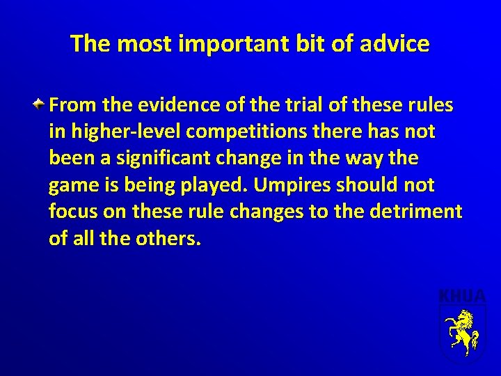 The most important bit of advice From the evidence of the trial of these