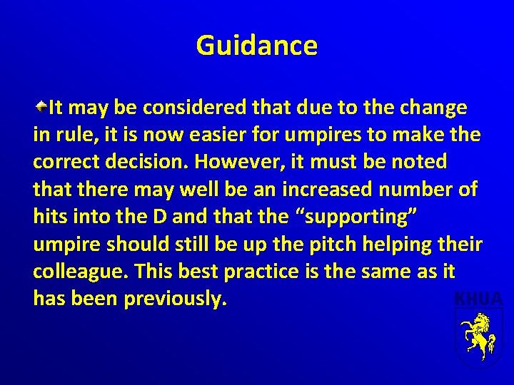 Guidance It may be considered that due to the change in rule, it is
