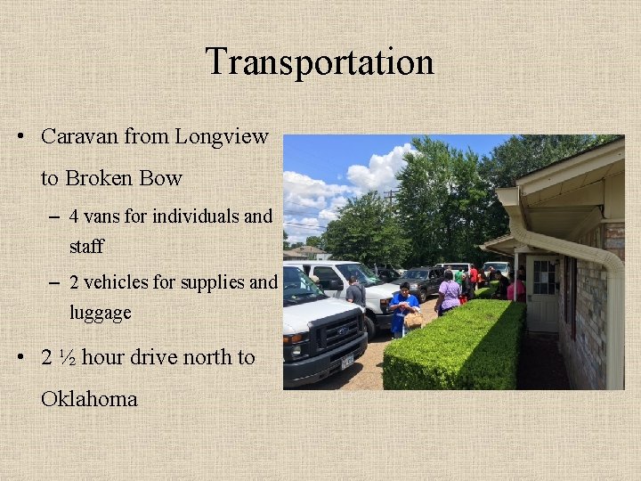 Transportation • Caravan from Longview to Broken Bow – 4 vans for individuals and