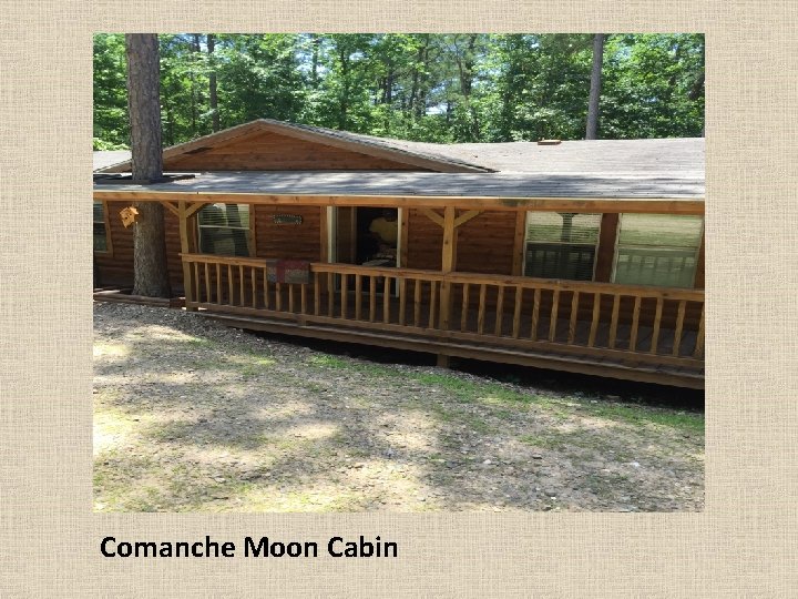 Comanche Moon Cabin 