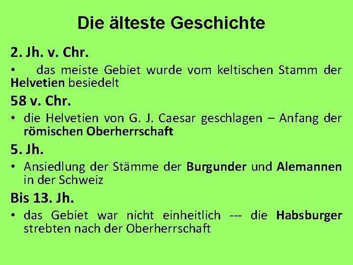 Die älteste Geschichte 2. Jh. v. Chr. • das meiste Gebiet wurde vom keltischen