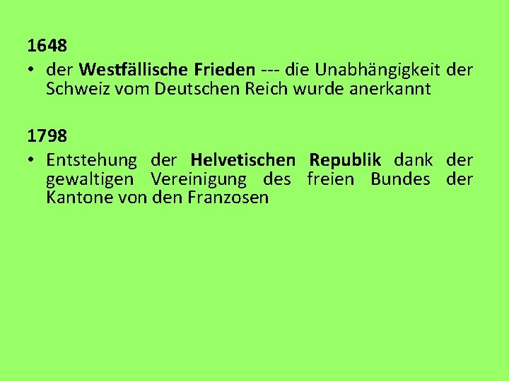 1648 • der Westfällische Frieden --- die Unabhängigkeit der Schweiz vom Deutschen Reich wurde