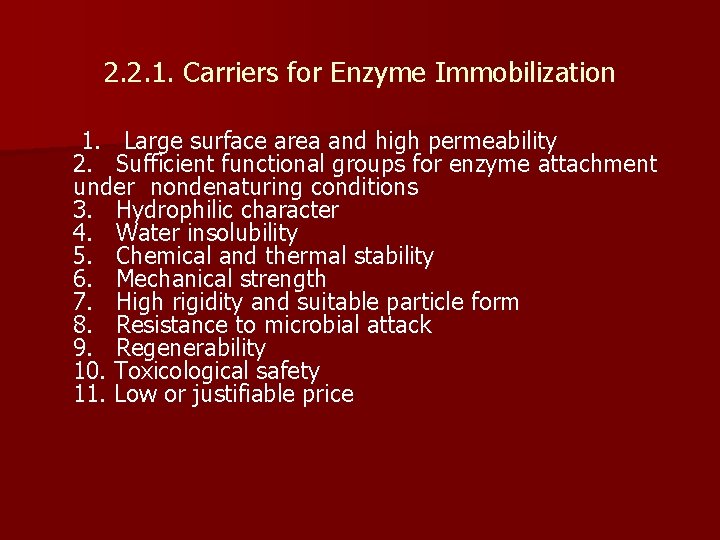 2. 2. 1. Carriers for Enzyme Immobilization 1. Large surface area and high permeability