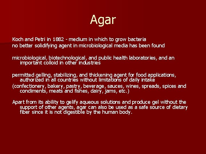 Agar Koch and Petri in 1882 - medium in which to grow bacteria no