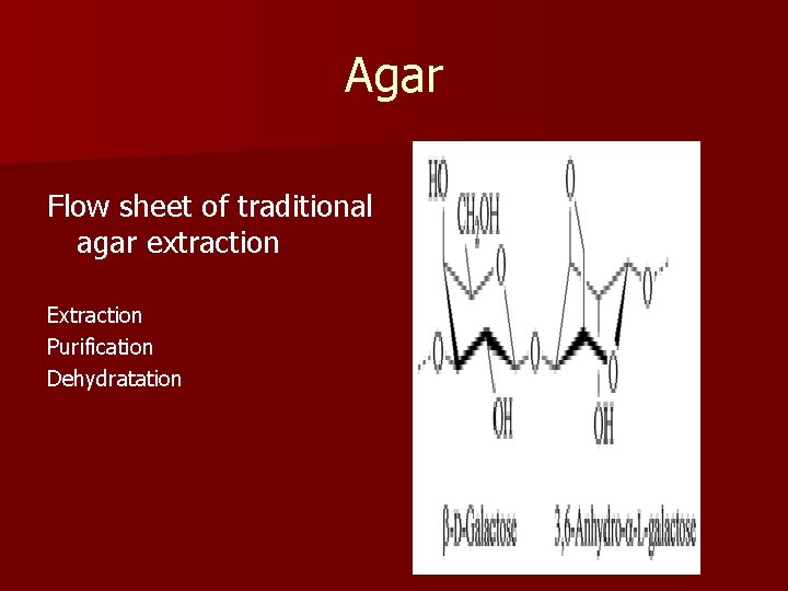 Agar Flow sheet of traditional agar extraction Extraction Purification Dehydratation 