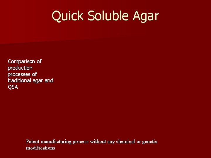 Quick Soluble Agar Comparison of production processes of traditional agar and QSA Patent manufacturing