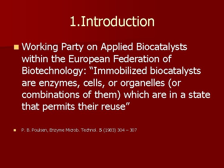 1. Introduction n Working Party on Applied Biocatalysts within the European Federation of Biotechnology: