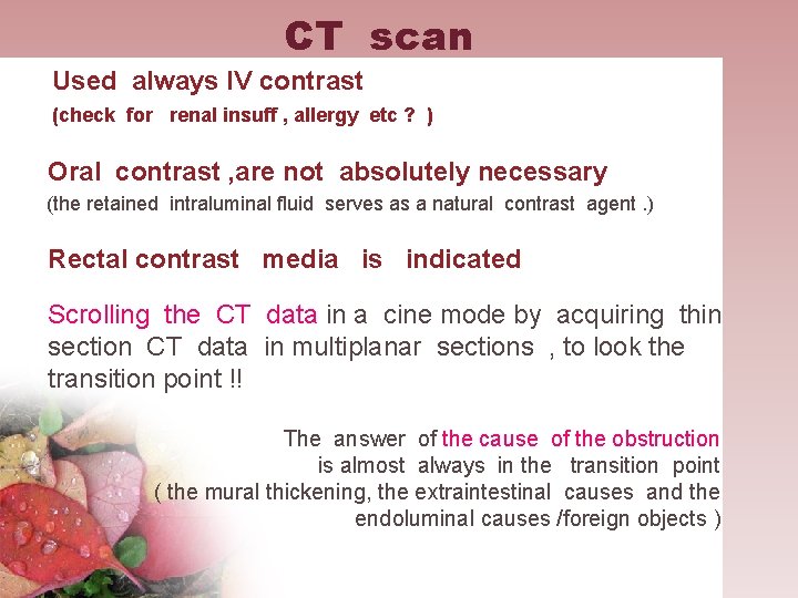 CT scan Used always IV contrast (check for renal insuff , allergy etc ?