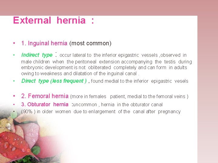 External hernia : • 1. Inguinal hernia (most common) : occur lateral to •