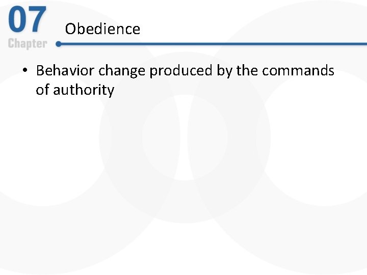 Obedience • Behavior change produced by the commands of authority Obedience • Behavior change produced by the commands of authority