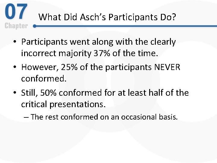 What Did Asch’s Participants Do? • Participants went along with the clearly incorrect majority What Did Asch’s Participants Do? • Participants went along with the clearly incorrect majority