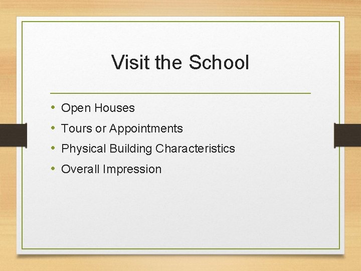Visit the School • • Open Houses Tours or Appointments Physical Building Characteristics Overall