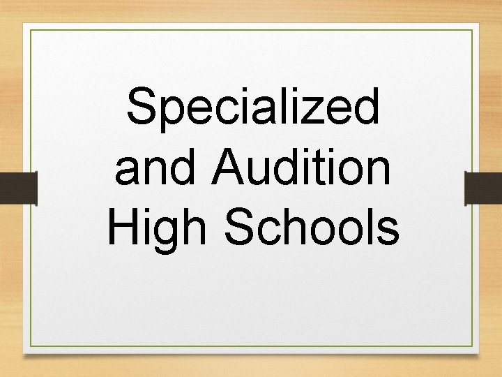 Specialized and Audition High Schools 