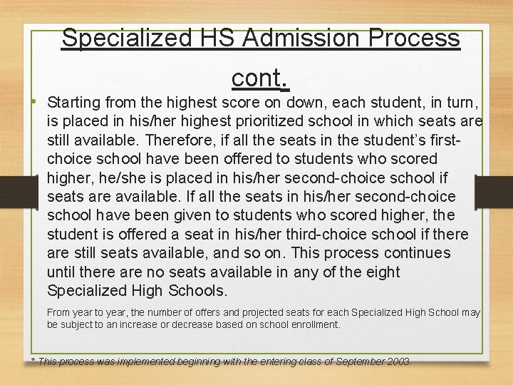 Specialized HS Admission Process cont. • Starting from the highest score on down, each