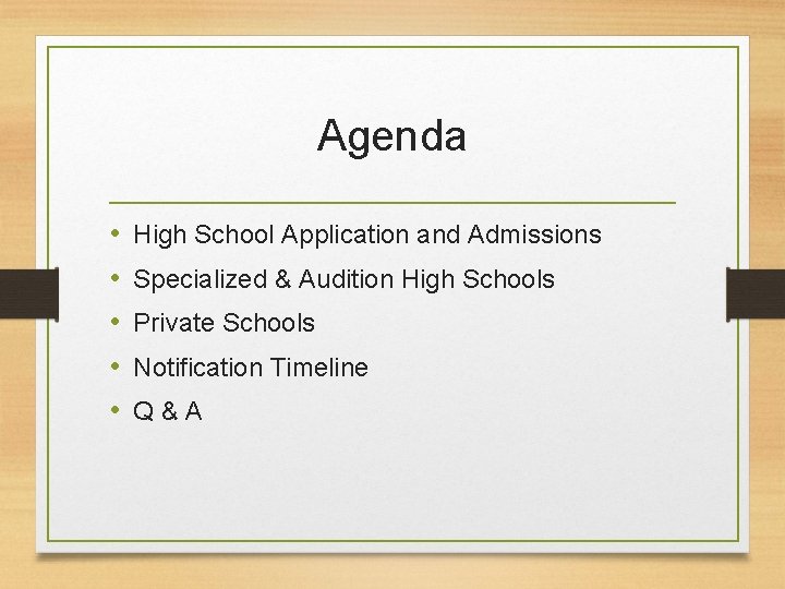 Agenda • • • High School Application and Admissions Specialized & Audition High Schools