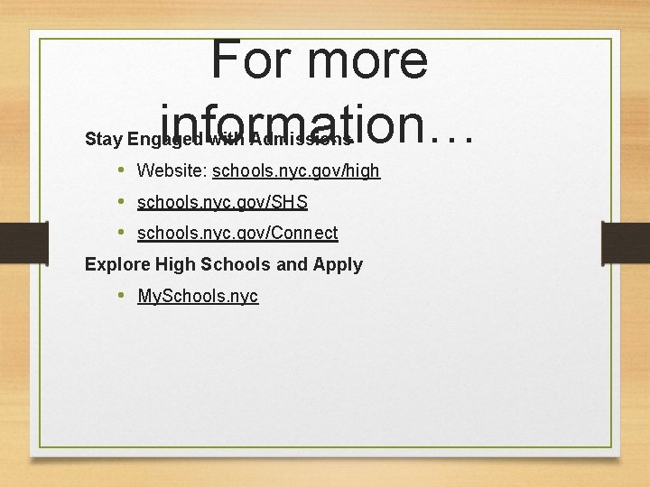For more information… Stay Engaged with Admissions • Website: schools. nyc. gov/high • schools.