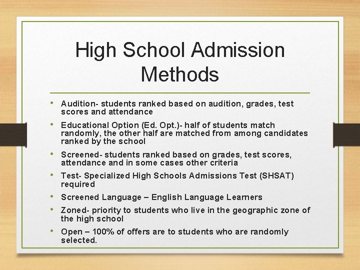 High School Admission Methods • Audition- students ranked based on audition, grades, test scores