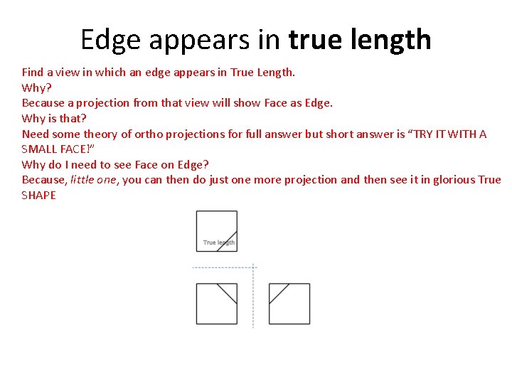 Edge appears in true length Find a view in which an edge appears in