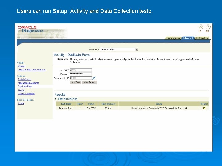Users can run Setup, Activity and Data Collection tests. 