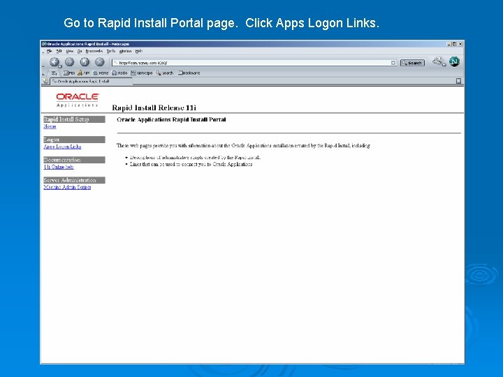 Go to Rapid Install Portal page. Click Apps Logon Links. 