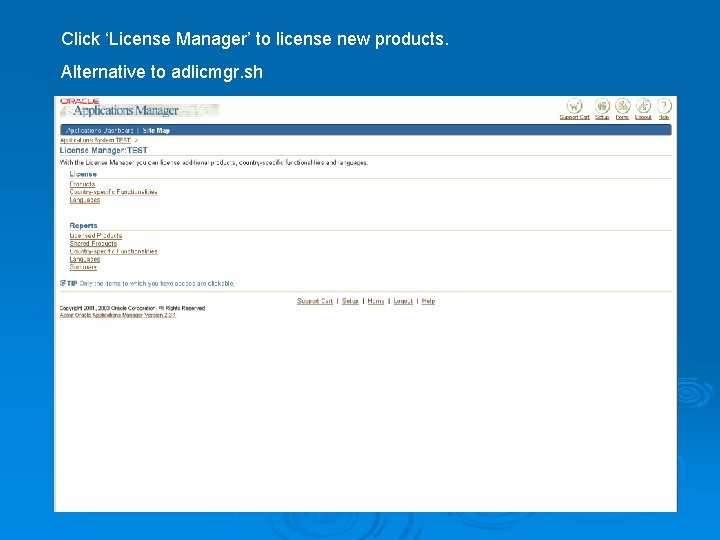 Click ‘License Manager’ to license new products. Alternative to adlicmgr. sh 