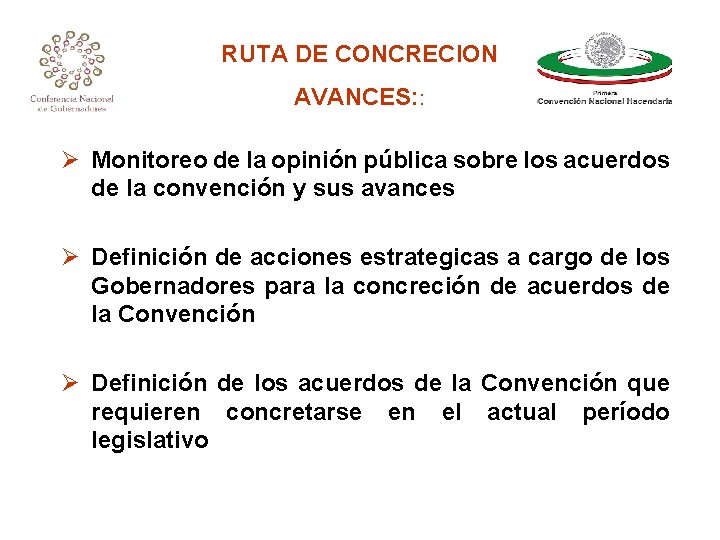 RUTA DE CONCRECION AVANCES: : Ø Monitoreo de la opinión pública sobre los acuerdos