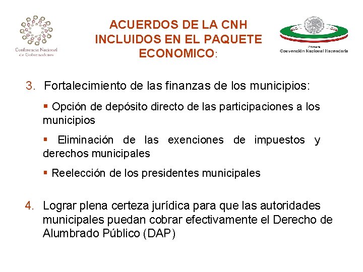 ACUERDOS DE LA CNH INCLUIDOS EN EL PAQUETE ECONOMICO: 3. Fortalecimiento de las finanzas