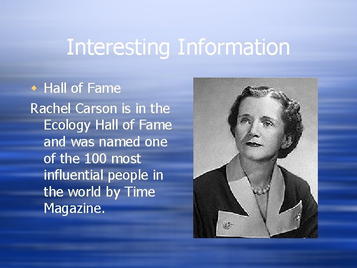 Interesting Information w Hall of Fame Rachel Carson is in the Ecology Hall of