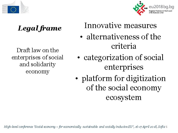 Legal frame Draft law on the enterprises of social and solidarity economy Innovative measures