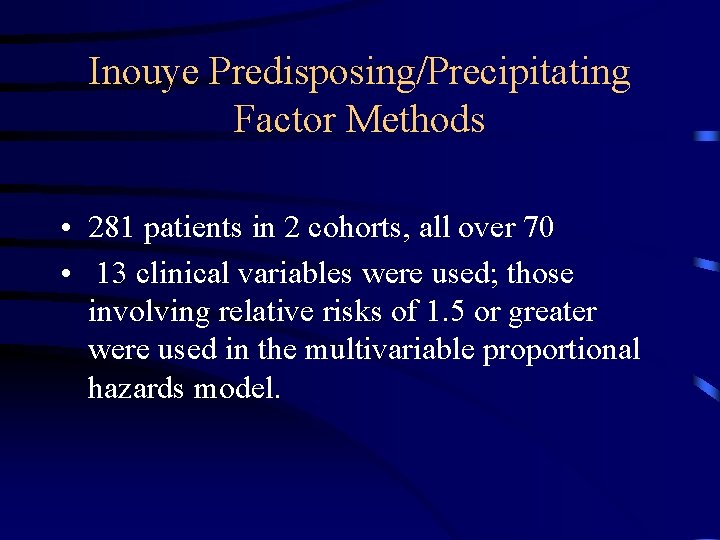 Inouye Predisposing/Precipitating Factor Methods • 281 patients in 2 cohorts, all over 70 •
