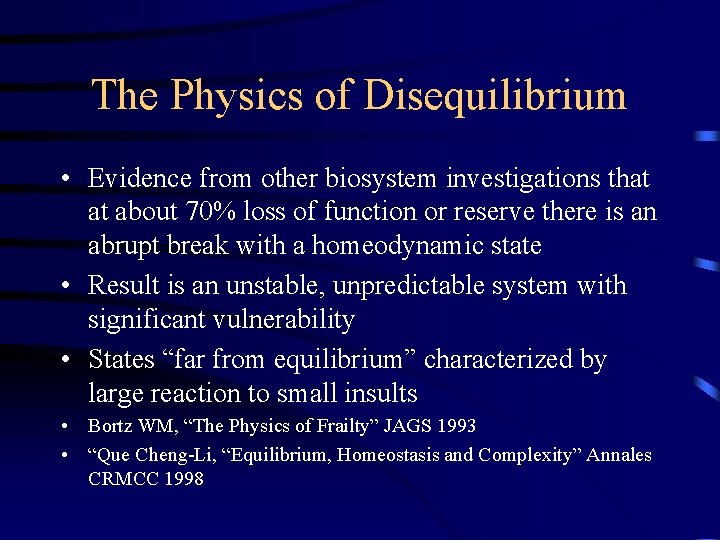 The Physics of Disequilibrium • Evidence from other biosystem investigations that at about 70%