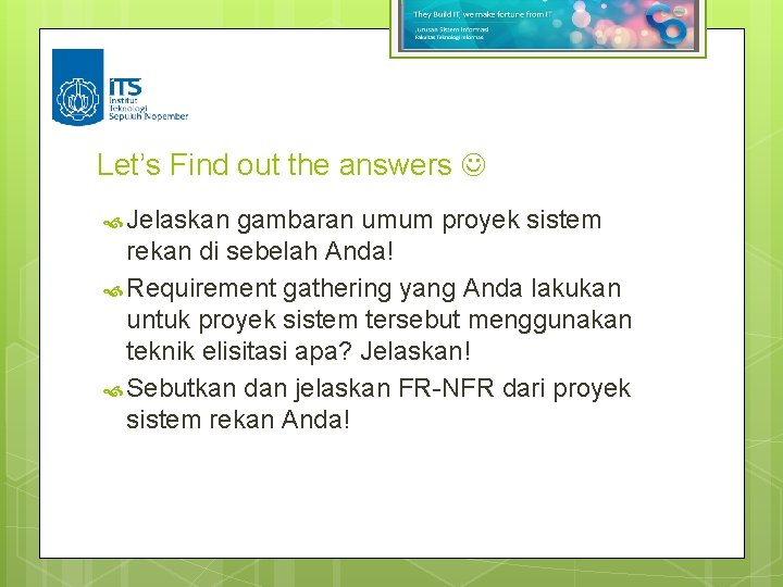 Let’s Find out the answers Jelaskan gambaran umum proyek sistem rekan di sebelah Anda!