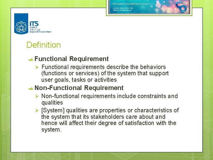 Definition Functional Ø Requirement Functional requirements describe the behaviors (functions or services) of the