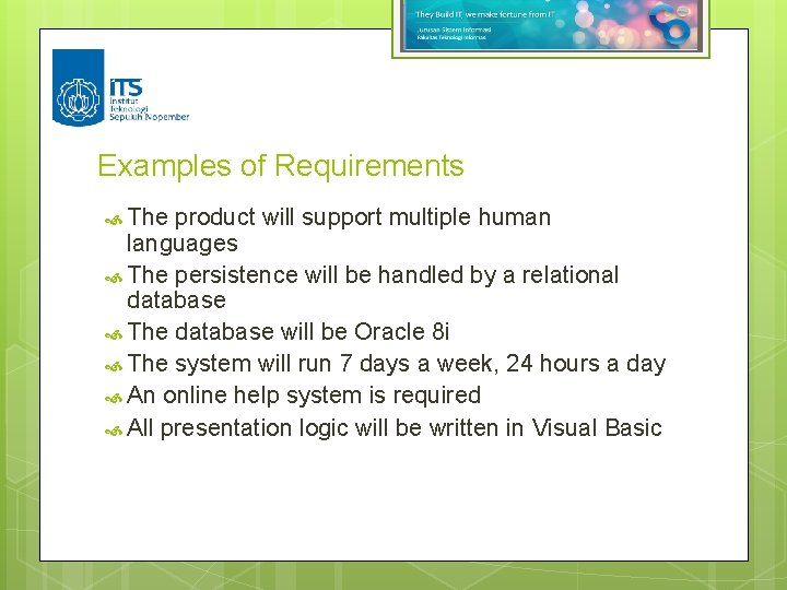 Examples of Requirements The product will support multiple human languages The persistence will be